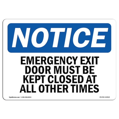 Signmission OSHA Sign, Emergency Exit Door Must Be Kept Closed, 18in X 12in Decal, 12"W, 18" L, Landscape OS-NS-D-1218-L-11818